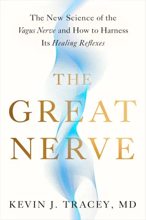 The Great Nerve: The New Science of the Vagus Nerve and How to Harness Its Healing Reflexes Hardcover  May 13, 2025